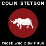 Colin Stetson - Those Who Didnt Run