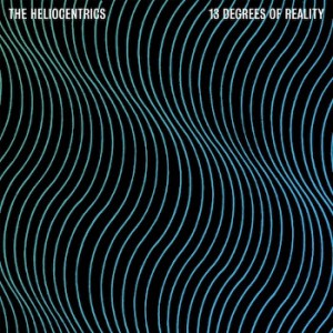 The Heliocentrics -  13 Degrees of Reality