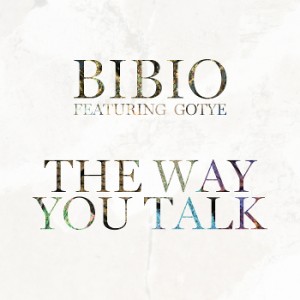 Bibio - The Way You Talk Featuring Gotye