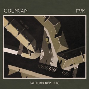 C Duncan - For (Autumn Rebuild)