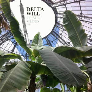 Delta Will - It All Glows EP