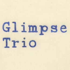 Glimpse Trio - Glimpse Trio EP