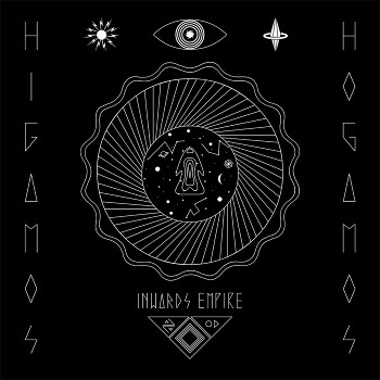 Higamos Hogamos - Inwards Empire EP