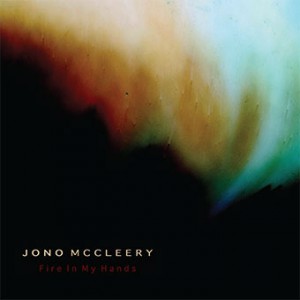 Jono McCleery - Fire in my Hands