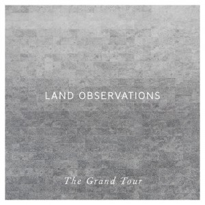 Land Observations - The Grand Tour