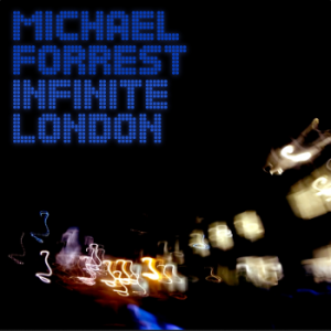 Michael Forrest - Infinite London