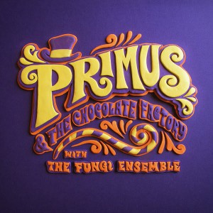 Primus -  Primus and the Chocolate Factory with the Fungi Ensemble