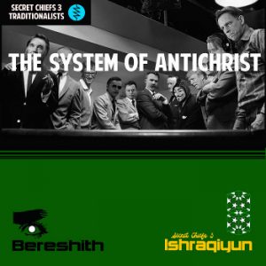 Secret Chiefs 3 -  THE SYSTEM OF ANTICHRIST  Bereshith