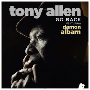 Tony Allen - Go Back Featuring Damon Albarn