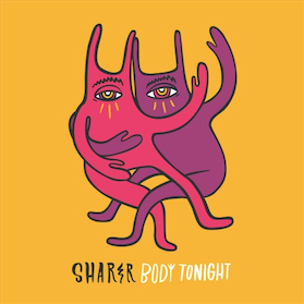 Sharer - Body Tonight
